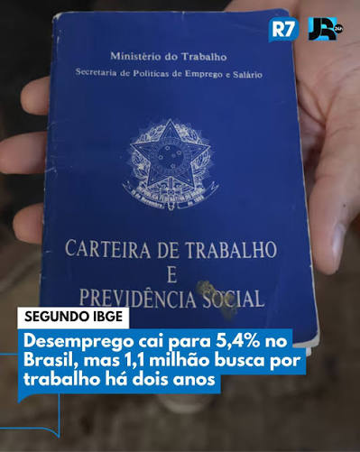 Desemprego cai para 5,4% no Brasil, mas 1,1 milhão busca por trabalho há dois anos