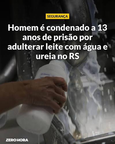 Homem é condenado a 13 anos de prisão por adulterar leite com água e ureia no RS