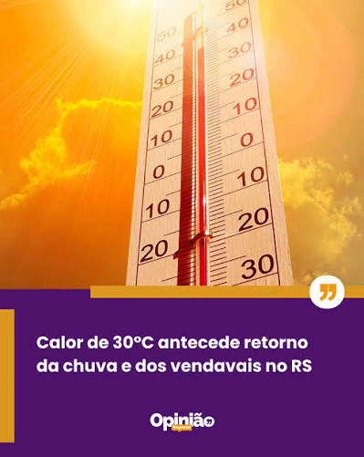 Após o frio, calor de 30ºC antecede retorno da chuva no RS; veja previsão para quarta-feira
