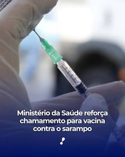 Ministério da Saúde reforça chamamento para vacinação contra o sarampo