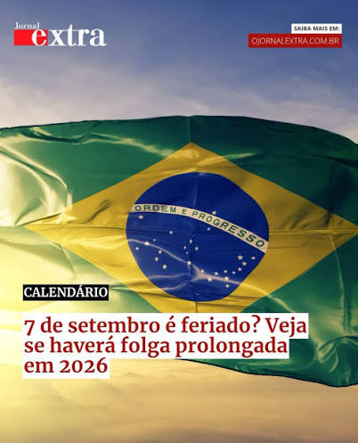 Feriado prolongado? 7 de setembro vai garantir três dias de folga; veja o calendário